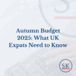 Autumn Budget 2025: What UK Expats Need to Know